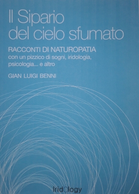 Il primo libro di racconti naturopatici - IRIDOLOGIA E NATUROPATIA